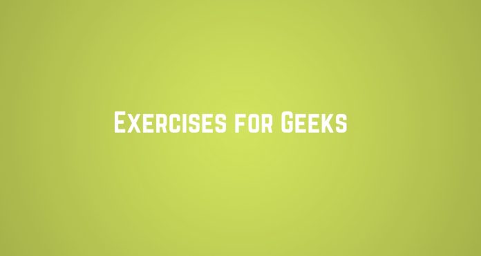 Exercises for geeks